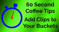 Add Clips to Your Buckets - 60 Second Coffee Tips S01E05 by 60 Second Coffee Tips